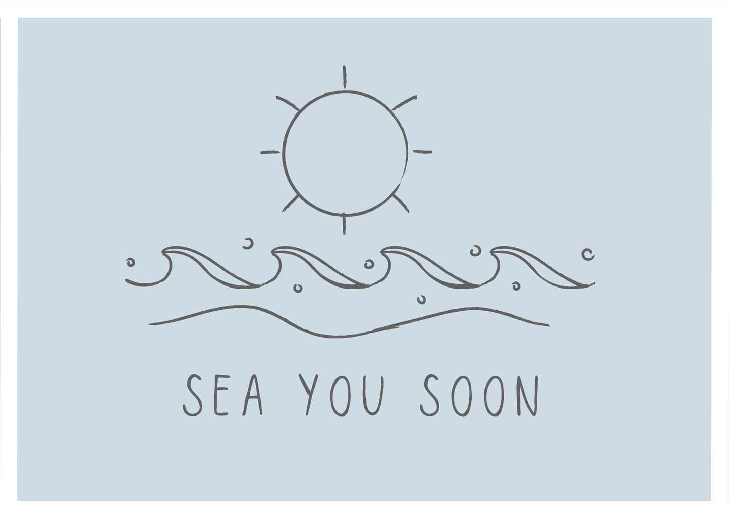 Postkarte Sea you soon