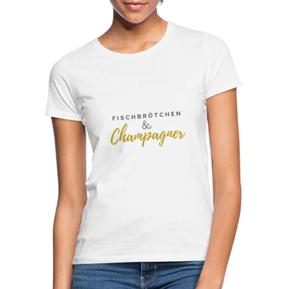 Damen Shirt Fischbrötchen & Champagner - weiß
