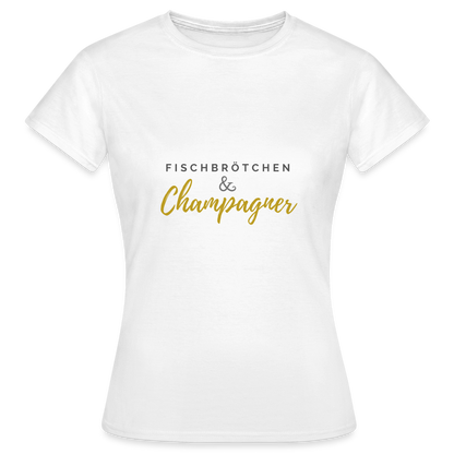 Damen Shirt Fischbrötchen & Champagner - weiß